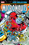 MICRONAUTS EPIC COLLECTION THE ORIGINAL MARVEL YEARS - THIS BATTLEFIELD EARTH TP