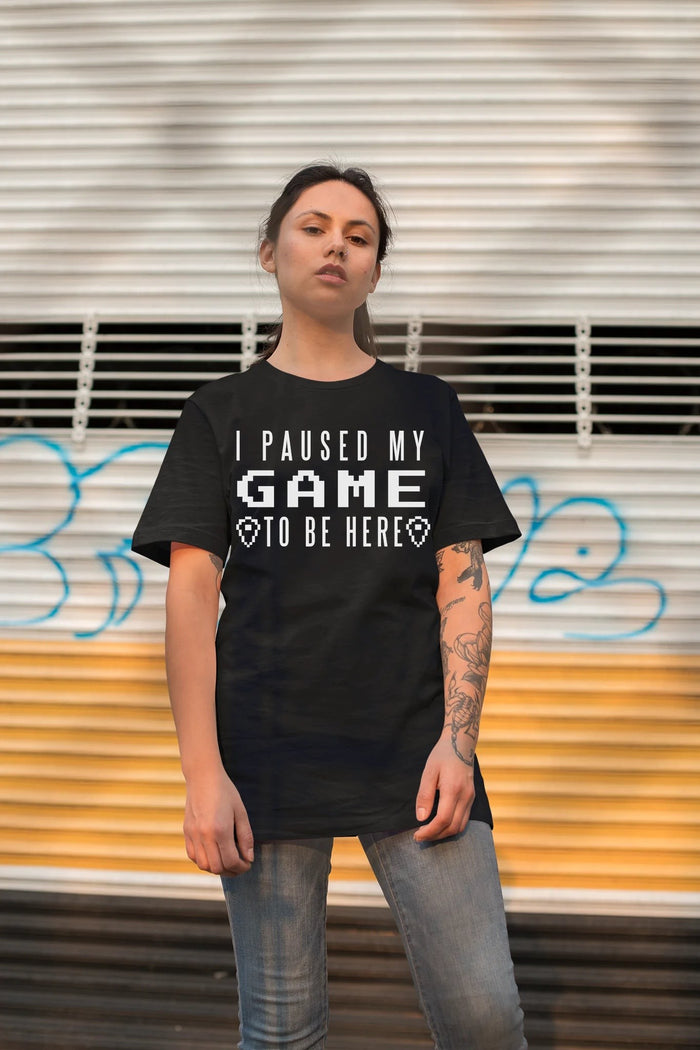 I Paused My Game To Be Here White Print Custom T-Shirt Black