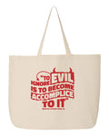 MLK Day To Ignore Evil Is To Become Accomplice To It Cotton Canvas Tote Bags