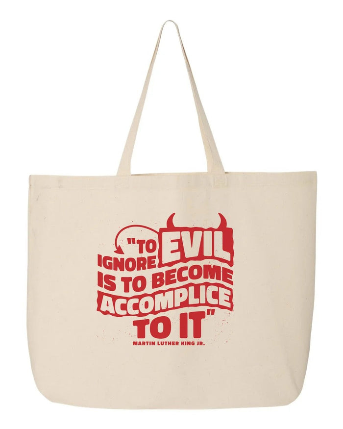 MLK Day To Ignore Evil Is To Become Accomplice To It Cotton Canvas Tote Bags