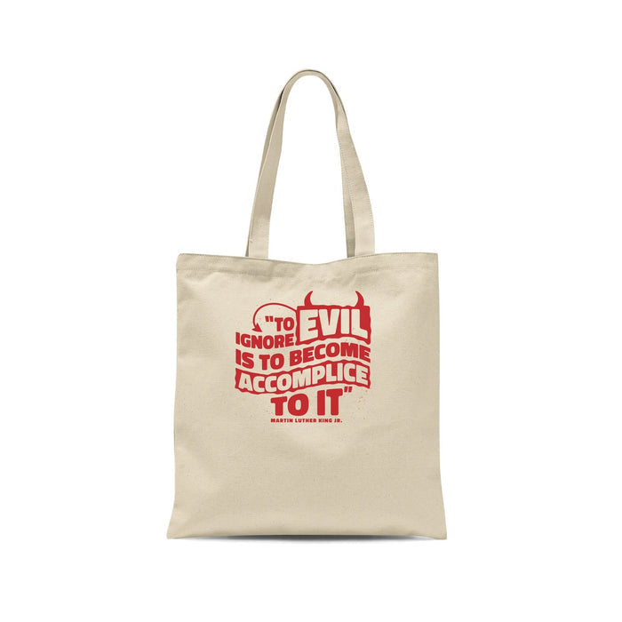 MLK Day To Ignore Evil Is To Become Accomplice To It Cotton Canvas Tote Bags